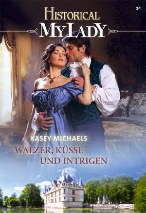 [Historical - MyLady 540] • Walzer, Küsse und Intrigen